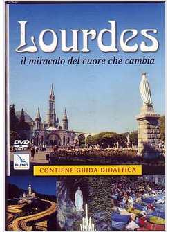 LOURDES IL MIRACOLO DEL CUORE CHE CAMBIA DVD