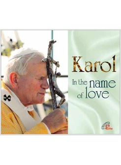 KAROL IN THE NAME OF LOVE CD