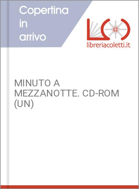 MINUTO A MEZZANOTTE. CD-ROM (UN)