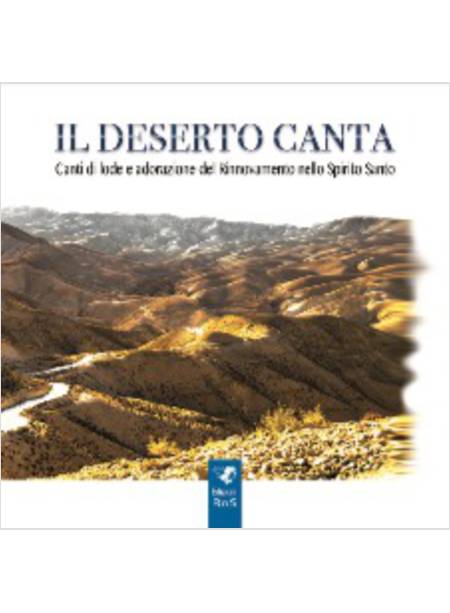 IL DESERTO CANTA CANTI DI LODE 2018 DEL RINNOVAMENTO NELLO SPIRITO CD