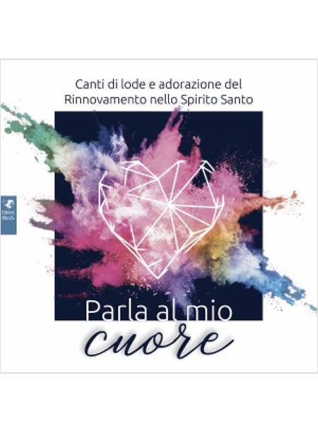 PARLA AL MIO CUORE 2020 CD CANTI DI LODE E ADORAZIONE DEL RINNOVAMENTO