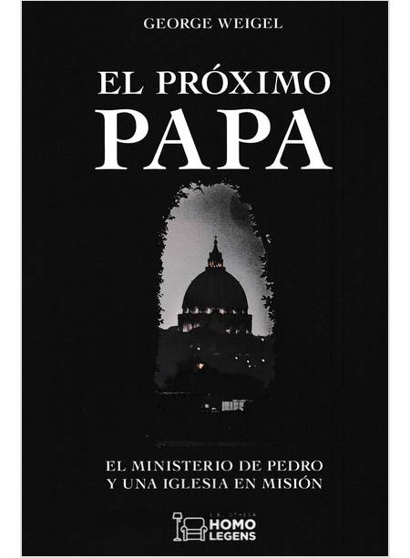 EL PROXIMO PAPA EN MINISTERIO DE PEDRO Y UNA IGLESIA EN MISION