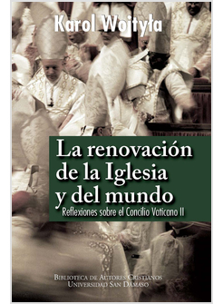 RENOVACION DE LA IGLESIA Y DEL MUNDO. REFLEXIONES SOBRE EL CONCILIO VATICANO II