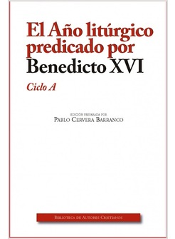 EL ANO LITURGICO PREDICADO POR BENEDICTO XVI. CICLO A