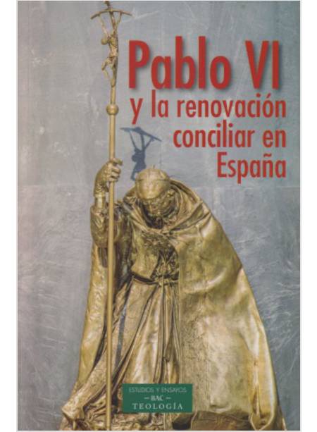 PABLO VI Y LA RENOVACION CONCILIAR EN ESPANA