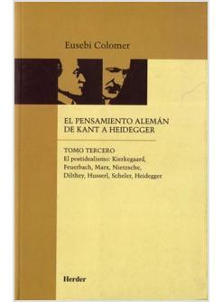 PENSAMIENTO ALEMAN DE KANT A HEIDEGGER TOMO III