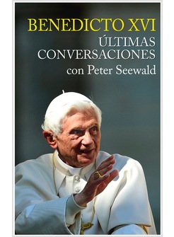 ULTIMAS CONVERSACIONES CON PETER SEEEWALD