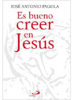 ES BUENO CREER EN JESUS
