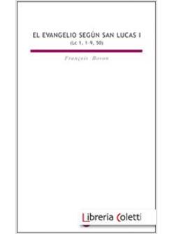 EVANGELIO SEGUN SAN LUCAS I (LC 1 1-9 50)