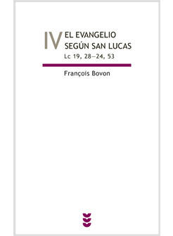 EVANGELIO SEGUN SAN LUCAS IV (LC 19 28-24 53