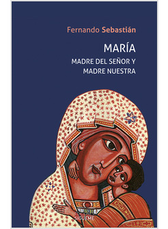 MARIA, MADRE DE JESUS Y MADRE NUESTRA