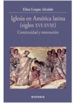 IGLESIA EN AMERICA LATINA (SIGLOS XVI-XVIII) CONTINUIDAD Y RENOVACION