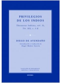 PRIVILEGIOS DE LOS INDIOS THESAURUS INDICUS VOL II TIT XII C I-X