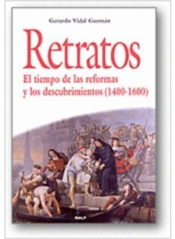 RETRATOS. EL TIEMPO DE LAS REFORMAS YLOS DESCUBRIMIENTOS (1400-1600)