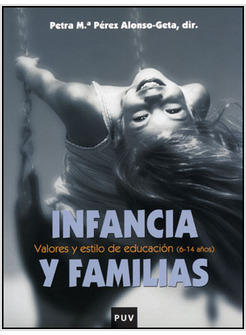 INFANCIA Y FAMILIAS VALORES Y ESTILO DE EDUCACION (6-14 ANOS)