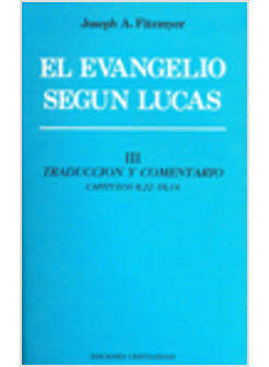 EVANGELIO SEGUN LUCAS III TRADUCCION Y COMENTARIO CAP 8,22 - 18,14