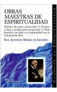 OBRAS MAESTRAS DE ESPIRITUALIDAD: PRACTICA DE AMAR A JESUCRISTO; EL AMOR A DIOS 