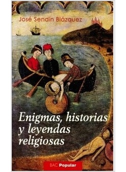 ENIGMAS, HISTORIAS Y LEYENDAS RELIGIOSAS
