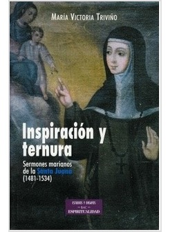 INSPIRACION Y TERNURA. SERMONES MARIANOS DE SANTA JUANA