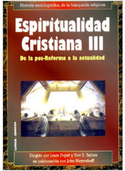 ESPIRITUALIDAD CRISTIANA III: DE LAS POS REFORMA A LA ACTUALIDAD