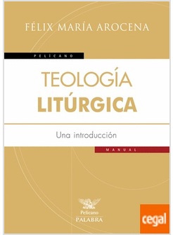TEOLOGIA LITURGICA. UNA INTRODUCCION