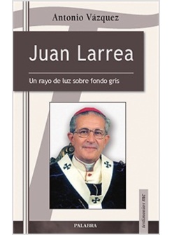 JUAN LARREA. UN RAYO DE LUZ SOBRE FONDO GRIS