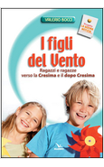 FIGLI DEL VENTO   RAGAZZI E RAGAZZE VERSO LA CRESIMA E IL DOPO-CRESIMA