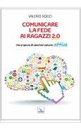 COMUNICARE LA FEDE AI RAGAZZI 2.0. UNA PROPOSTA DI CATECHESI COMUNIC-ATTIVA