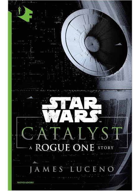 CATALYST. A ROGUE ONE STORY. STAR WARS