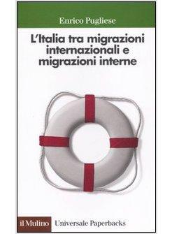 ITALIA TRA MIGRAZIONI INTERNAZIONALI E MIGRAZIONI INTERNE (L')