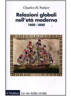 RELAZIONI GLOBALI NELL'ETA' MODERNA. 1400-1800