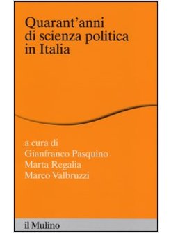 QUARANT'ANNI DI SCIENZA POLITICA IN ITALIA