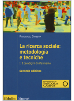 RICERCA SOCIALE: METODOLOGIA E TECNICHE (LA). VOL. 1: I PARADIGMI DI RIFERIMENTO