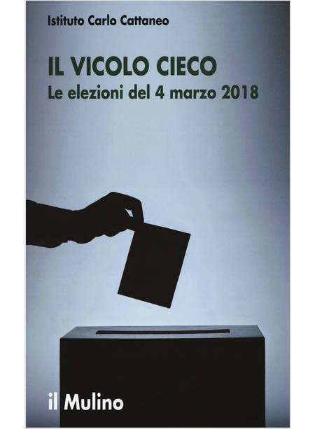 IL VICOLO CIECO LE ELEZIONI DEL 4 MARZO 2018
