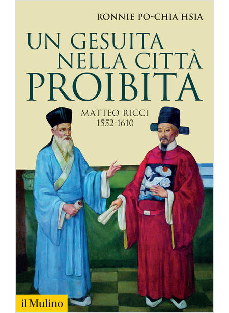 UN GESUITA NELLA CITTA' PROIBITA MATTEO RICCI 1552-1610 