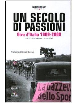 SECOLO DI PASSIONI (UN) GIRO D'ITALIA 1909-2009
