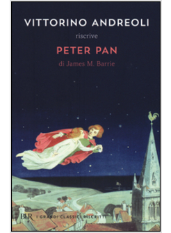 VITTORINO ANDREOLI RISCRIVE "PETER PAN" DI JAMES M. BARRIE