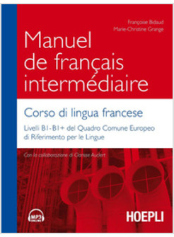 MANUEL DE FRANCAIS INTERMEDIAIRE. CORSO DI LINGUA FRANCESE