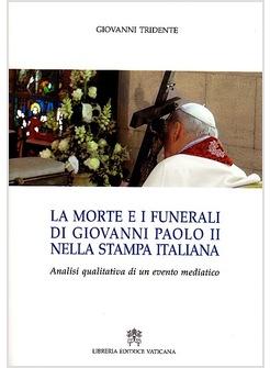 MORTE E I FUNERALI DI GIOVANNI PAOLO II NELLA STAMPA ITALIANA