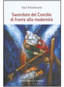 SACERDOTE DEL CONCILIO DI FRONTE ALLA MODERNITA'