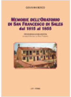 MEMORIE DELL'ORATORIO DI S FRANCESCO DI SALES DAL 1815 AL 1855.