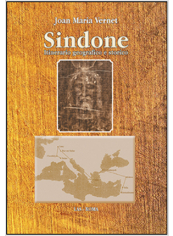SINDONE. ITINERARIO GEOGRAFICO E STORICO