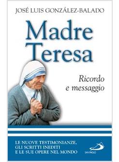 MADRE TERESA RICORDO E MESSAGGIO