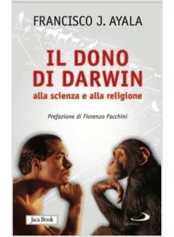 DONO DI DARWIN (IL) ALLA SCIENZA E ALLA RELIGIONE