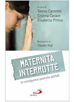 MATERNITA' INTERROTTE RIFLESSIONI SULLE CONSEGUENZE PSICHICHE DELL'IVG