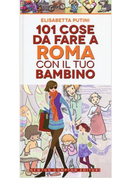 101 COSE DA FARE A ROMA CON IL TUO BAMBINO