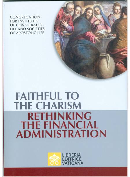 FAITHFUL TO THE CHARISM. RETHINKING THE FINANCIAL ADMINISTRATION