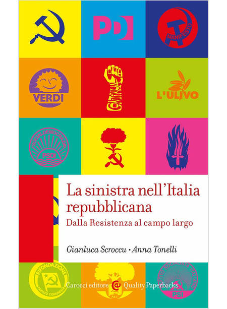 SINISTRA NELL'ITALIA REPUBBLICANA. DALLA RESISTENZA AL CAMPO LARGO (LA)