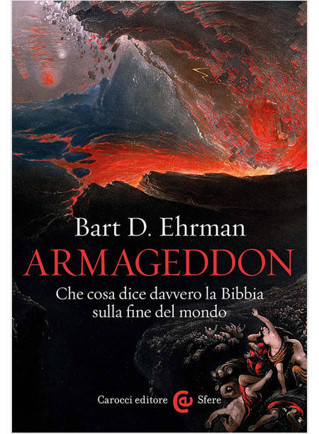 ARMAGEDDON CHE COSA DICE DAVVERO LA BIBBIA SULLA FINE DEL MONDO