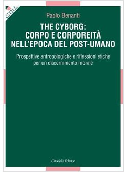 THE CYBORG: CORPO E CORPOREITA' NELL'EPOCA DEL POST-UMANO